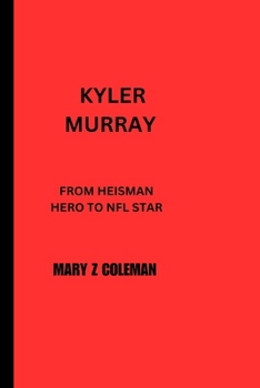 Paperback Kyler Murray: From Heisman Hero to NFL Star Book