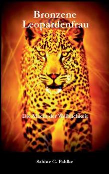 Paperback Bronzene Leopardenfrau: Macht der Weiblichkeit [German] Book