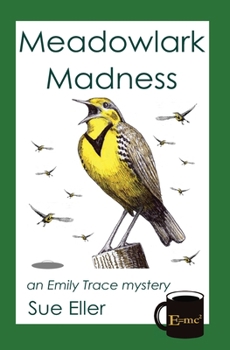 Paperback Meadowlark Madness: an Emily Trace mystery Book