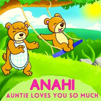 Paperback Anahi Auntie Loves You So Much: Aunt & Niece Personalized Gift Book to Cherish for Years to Come Book