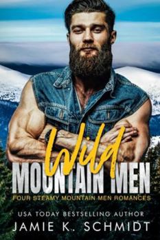 Paperback Wild Mountain Men: Four Steamy Mountain Men Romances Book