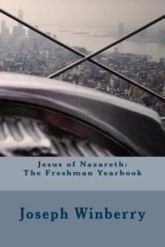 Paperback Jesus of Nazareth: The Freshman Yearbook Book