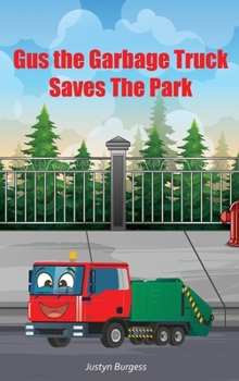Hardcover Gus The Garbage Truck Saves The Park Book