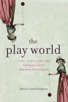 Paperback Max Kade Research Institute: Toys, Texts, and the Transatlantic German Childhood Book