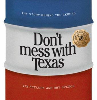 Hardcover Don't Mess with Texas: The Story Behind the Legend Book