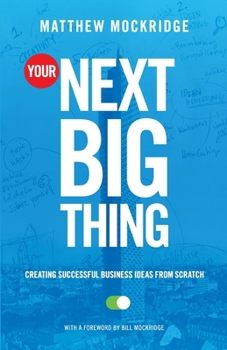 Paperback Your Next Big Thing: Creating Successful Business Ideas from Scratch (English) Book