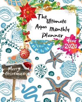 The Ultimate Merry Christmas Aqua Monthly Planner Year 2020: Best Gift For All Age, Keep Track Planning Notebook & Organizer Logbook For Weekly And ... Your Goals With The Pretty Modern Calendar