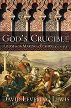 Hardcover God's Crucible: Islam and the Making of Europe, 570-1215 Book
