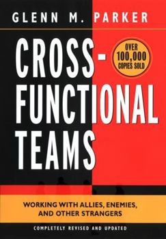 Hardcover Cross- Functional Teams: Working with Allies, Enemies, and Other Strangers Book