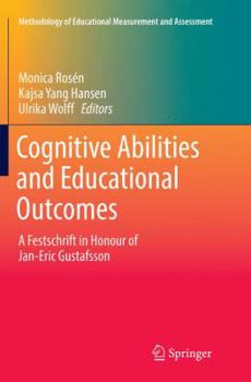 Paperback Cognitive Abilities and Educational Outcomes: A Festschrift in Honour of Jan-Eric Gustafsson Book
