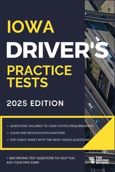 Paperback Iowa Driver's Practice Tests: + 360 Driving Test Questions To Help You Ace Your DMV Exam. Book
