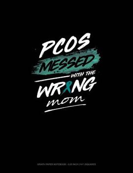 Paperback Pcos Messed with the Wrong Mom: Graph Paper Notebook - 0.25 Inch (1/4) Squares Book