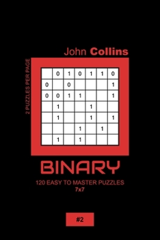 Paperback Binary - 120 Easy To Master Puzzles 7x7 - 2 Book