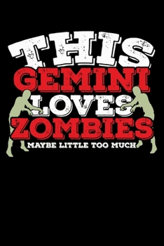 Paperback This Gemini Loves Zombies Maybe Little Too Much Notebook: 100 Wide Ruled Lined Pages Book
