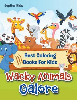 Paperback Wacky Animals Galore: Best Coloring Books For Kids Book