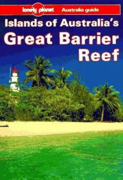 Lonely Planet Travel Survival Kit: Islands of Australia's Great Barrier Reef - Book  of the Lonely Planet Travel Survival Kit