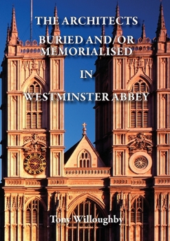 Paperback The Architects Buried or Memorialised in Westminster Abbey Book