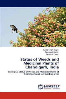 Status of Weeds and Medicinal Plants of Chandigarh, India: Ecological Status of Weeds and Medicinal Plants of Chandigarh and Surrounding areas