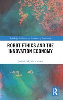 Hardcover Robot Ethics and the Innovation Economy Book