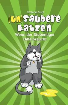 Paperback (un)Saubere Katzen: Wenn Der Stubentiger Hilfe Braucht [German] Book