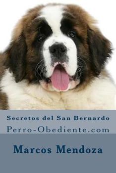 Paperback Secretos del San Bernardo: Perro-Obediente.com [Spanish] Book