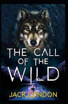 Paperback The Call of the Wild: illustrated edition Book