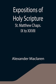Paperback Expositions of Holy Scripture: St. Matthew Chaps. IX to XXVIII Book