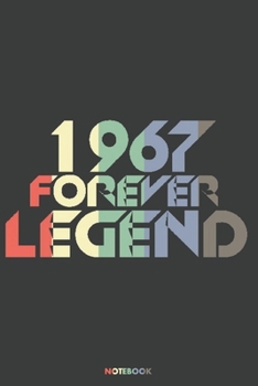 1967 Forever Legend Notebook: Journal blank lined | 120 pages in 6x9" inches | Perfect for all persons which are born in 1967