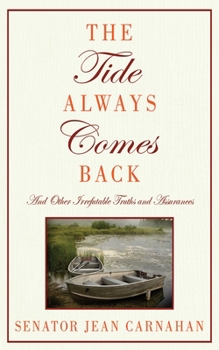 Hardcover The Tide Always Comes Back: And Other Irrefutable Truths and Assurances Book