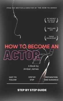 Paperback How to Become an Actor: Step by Step Guide Book