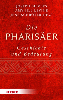 Hardcover Die Pharisaer - Geschichte Und Bedeutung [German] Book