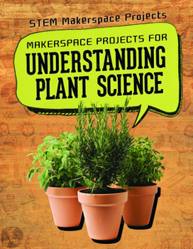 Paperback Makerspace Projects for Understanding Plant Science Book