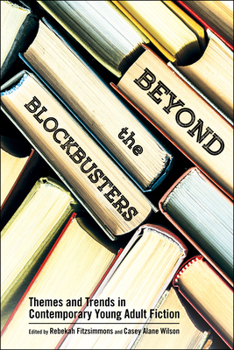 Paperback Beyond the Blockbusters: Themes and Trends in Contemporary Young Adult Fiction Book
