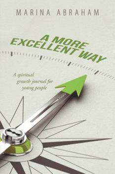 Paperback A More Excellent Way: A Spiritual Growth Journal for Young People Book