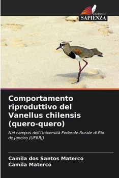 Comportamento riproduttivo del Vanellus chilensis (quero-quero): Nel campus dell'Università Federale Rurale di Rio de Janeiro (UFRRJ) (Italian Edition)