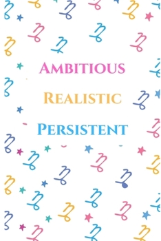 Paperback Ambitious Realistic Persistent: 2020 Capricorn lined Notebook Horoscope Journal - Zodiac sign perfect Capricorn gift Book