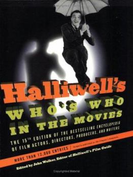 Paperback Halliwell's Who's Who in the Movies, 15e: The 15th Edition of the Bestselling Encyclopedia of Film, Actors, Directors, Producers, and Writers Book