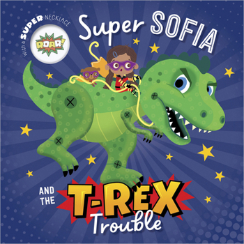 Paperback Super Sofia and the T. Rex Trouble Book