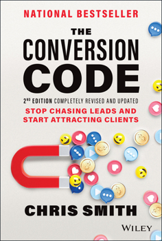 Hardcover The Conversion Code: Stop Chasing Leads and Start Attracting Clients Book