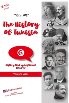 Paperback Tell me! THE HISTORY OF TUNISIA: History told by historical figures! Book