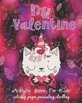 Paperback Valentine Activity Book For Kids-Coloring Pages-Journaling-Doodling: Fun Interactive 8x10 Keepsake Coloring Journal Doodle Combo Book For Children Book