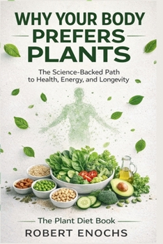 Plant Diet Book: Why Your Body Prefers Plants