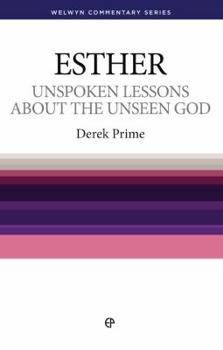 Paperback Unspoken Lessons about the Unseen God: Esther Simply Explained Book