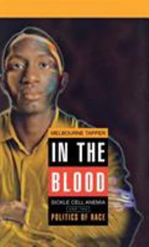 Hardcover In the Blood: Sickle Cell Anemia and the Politics of Race Book