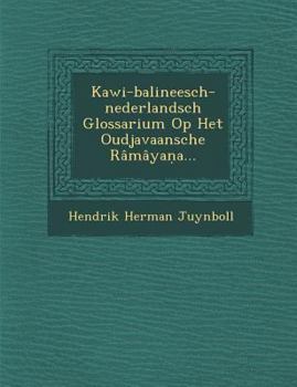 Paperback Kawi-balineesch-nederlandsch Glossarium Op Het Oudjavaansche Râmâyaṇa... [Dutch] Book