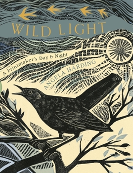 Hardcover Wild Light: A Printmaker's Day, a Printmaker's Night Book