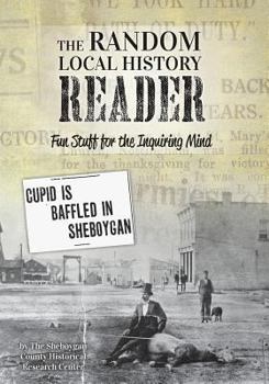 Paperback The Random Local History Reader: Fun Stuff for the Inquiring Mind Book