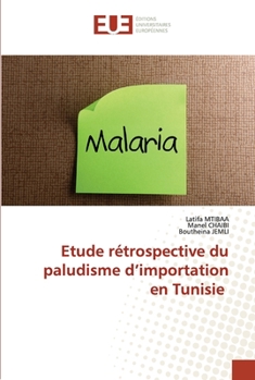 Paperback Etude rétrospective du paludisme d'importation en Tunisie [French] Book