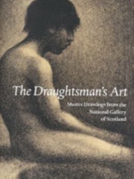 Paperback The Draftsman's Art, Master Drawings from the National Gallery of Scotland Book