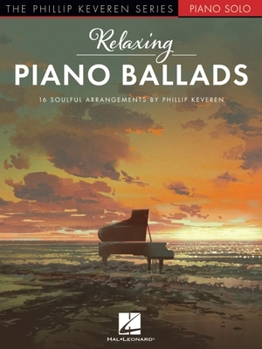 Paperback Relaxing Piano Ballads - 16 Soulful Arrangements by Phillip Keveren Book